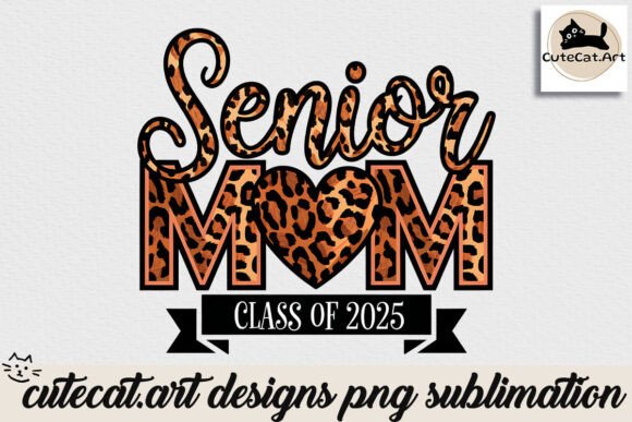 Download Senior Mom Class of 2025 Sublimation - Sublimation Collection