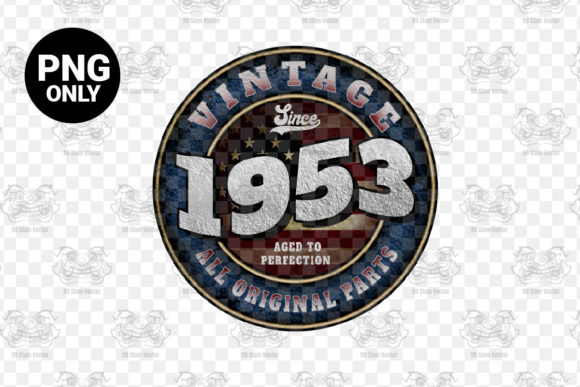 Download Since 1953 Aged Perfection Sublimation - Sublimation Collection